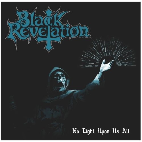 Black Revelation – No Light Upon Us All