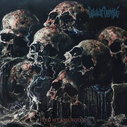 DAWN OF DEMISE – Feed My Absurdity