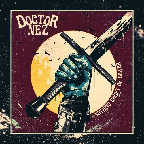 DOCTOR NEZ - Nothing Short of Silver